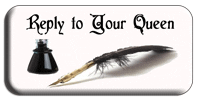 Click the quill and ink to reply to your queen