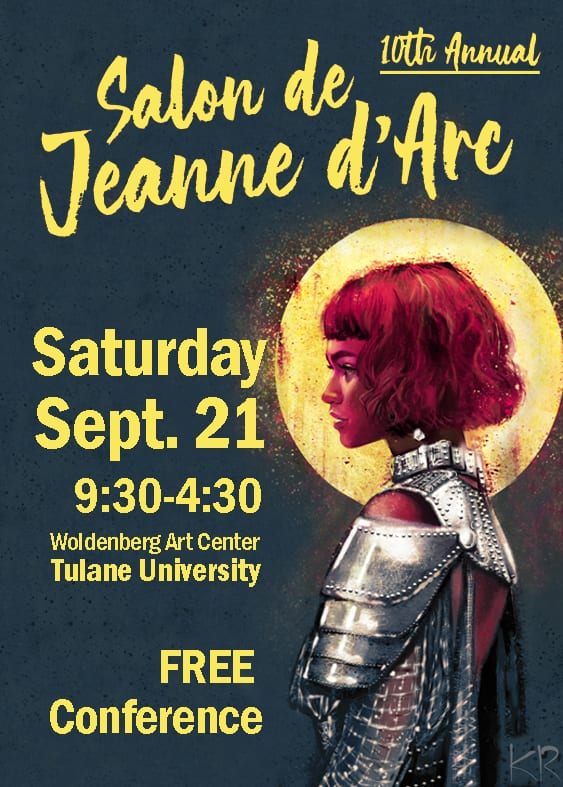 Salon de Jeanne d'Arc Saturday Sept. 21 9:30-4:30 Woldenberg Art Center Tulane University Free Conference 10th annual