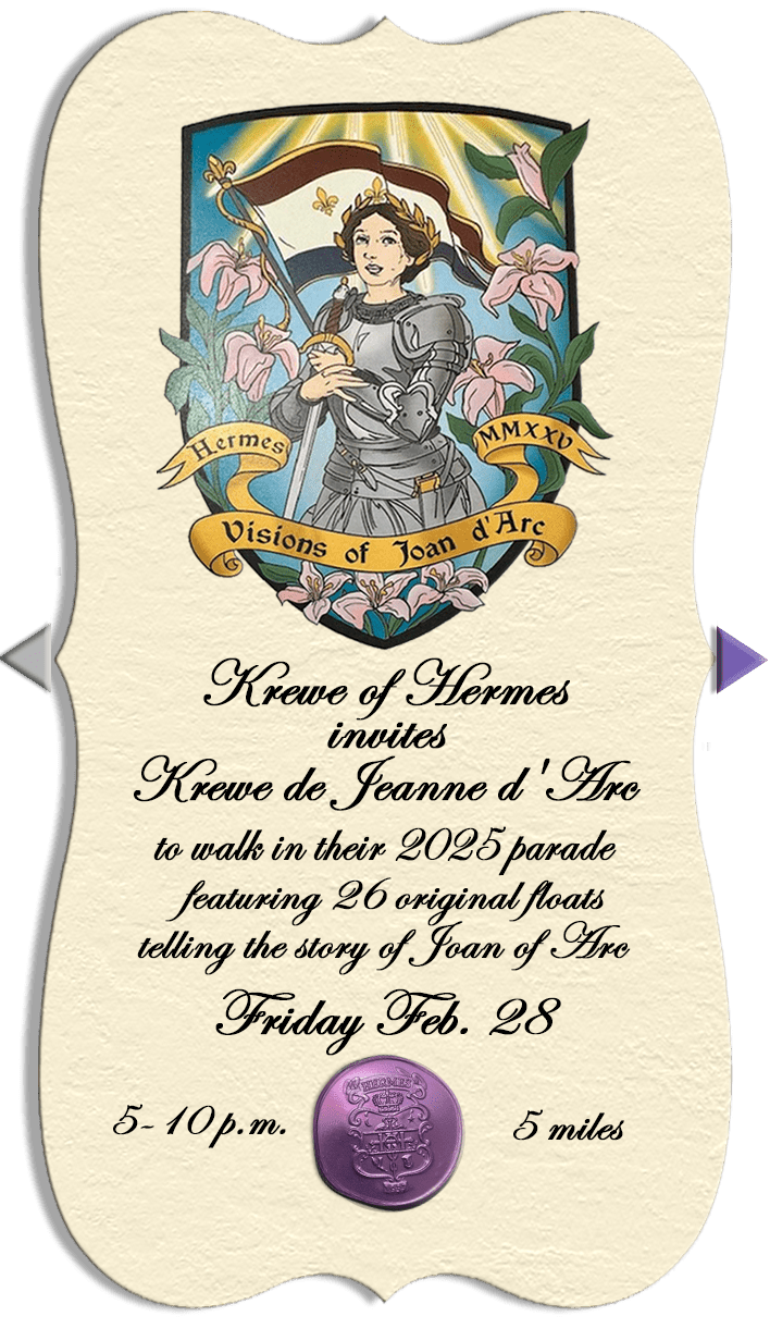 Krewe of Hermes invites Krewe de Jeanne d'Arc to walk in their 2025 parade featuring 26 original floats telling the story of Joan of Arc Friday Feb. 28, 5-10 p.m., 5 miles. Image of the Hermes Visions of Joan of Arc theme medallion and Hermes logo wax seal