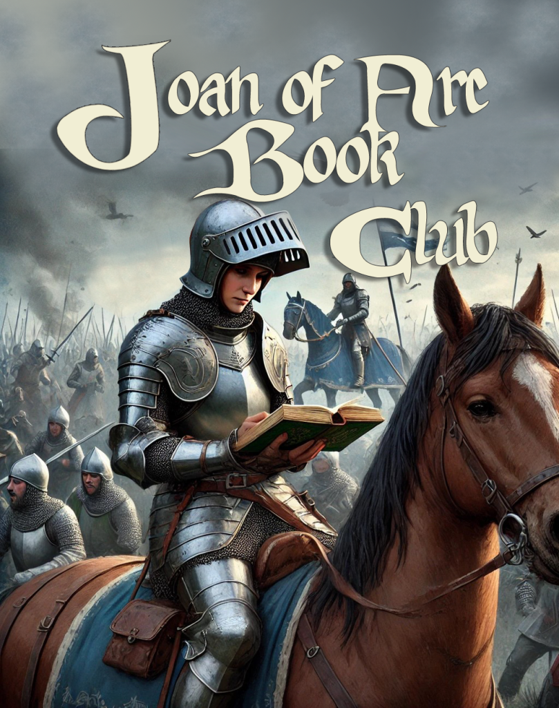 Joan of Arc Book Club with image of Joan on horseback reading a book, oblivious to the battle going on around her