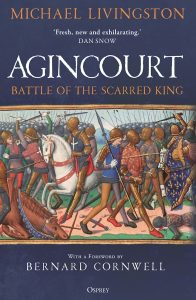 Book cover: Agincourt: Battle of the Scarred King by Michael Livingston 2024