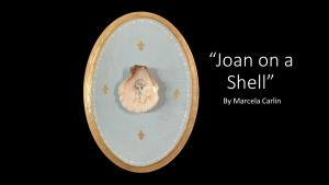 "Joan on a Shell" by Marcela Carlin